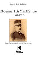 El General Luis Martí Barroso (1849-1927)