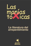 Las manías tóxicas: la literatura del arrepentimiento 