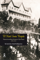 El Hotel Santa Brígida. historia de un emblema del turismo en Gran Canaria, 1896-2012 