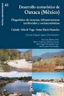 Diagnóstico de recursos y de infraestructuras territoriales y socioeconómicas para el desarrollo ecoturístico de Oaxaca (México)