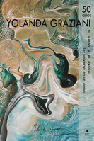 Yolanda Graziani. El sueño y el éxtasis del universo en un alma 