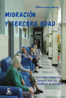 Migración y tercera edad. Políticas y recursos sociales para los españoles en Venezuela